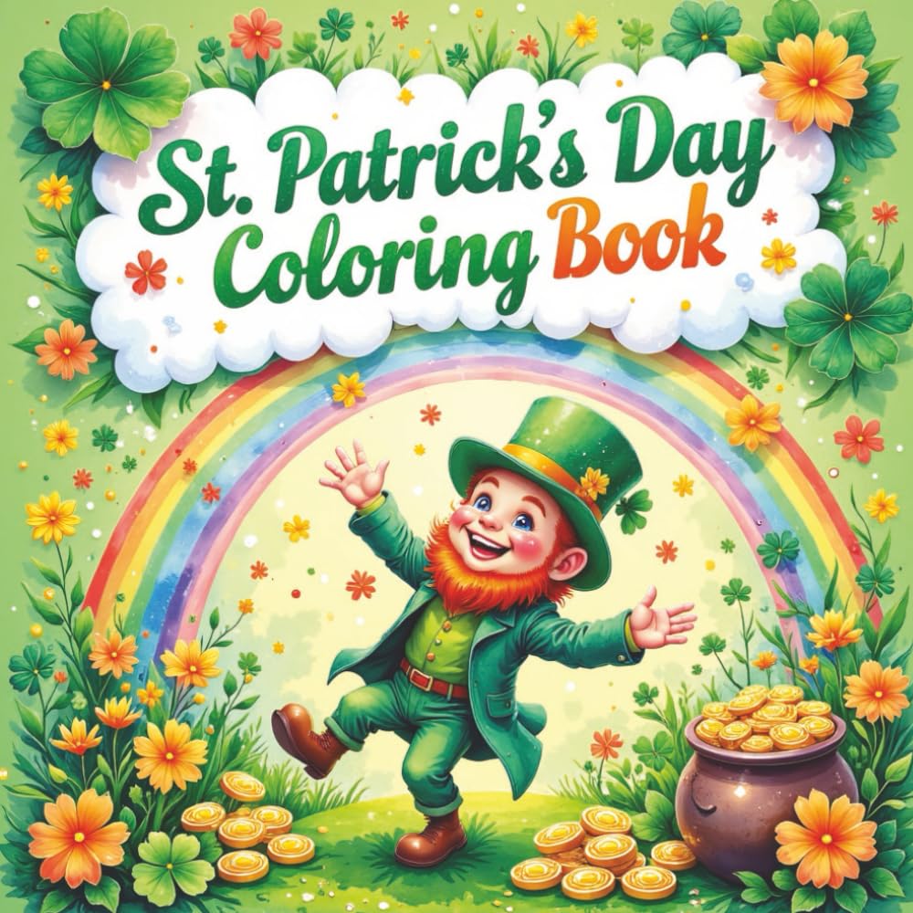 St. Patrick’s Day Coloring Book: Fun and Festive Shamrocks, Leprechauns, and Celebration Scenes
