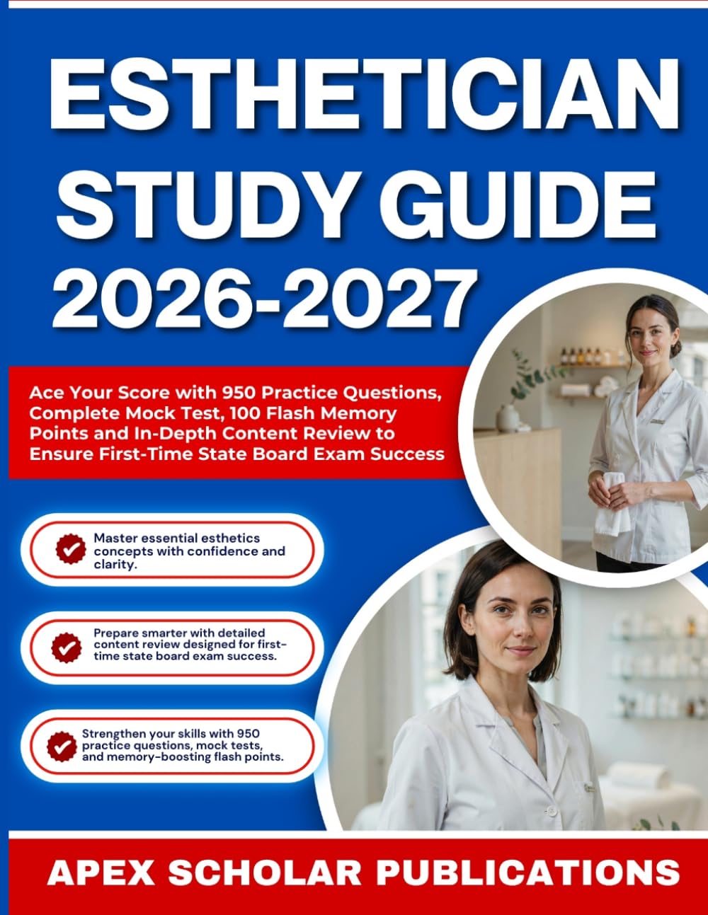 ESTHETICIAN STUDY GUIDE 2026-2027: Ace Your Score with 950 Practice Questions, Complete Mock Test, 100 Flash Memory Points and In-Depth Content Review to Ensure First-Time State Board Exam Success