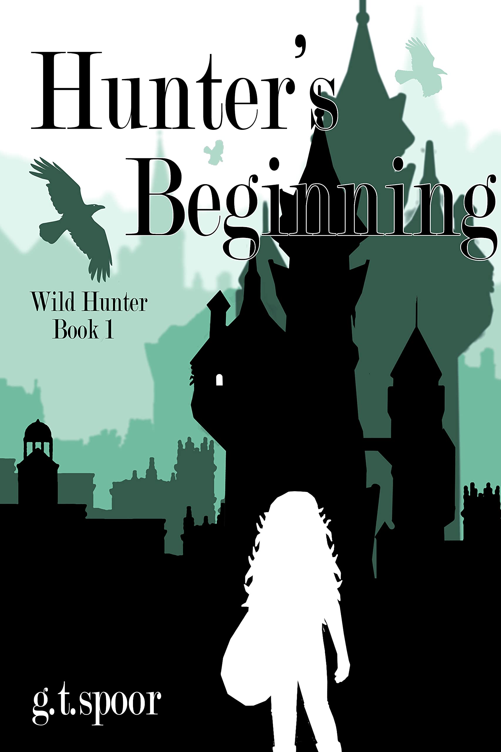 Hunter's Beginning: Wild Hunter: Book 1 (Legend of the Wild Hunter)