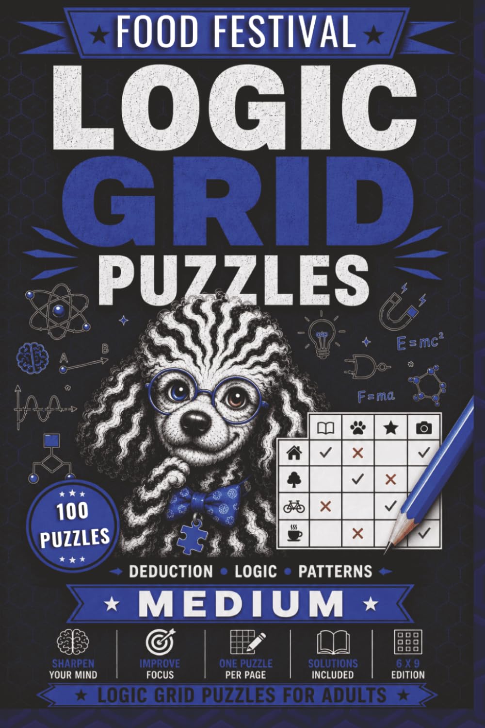 Logic Grid Puzzles Medium – Food Festival: 100 Zebra Logic Puzzles for Adults | Medium Difficulty Deduction Challenges with Solutions (House of Sharky Logic Grid Puzzle Series)