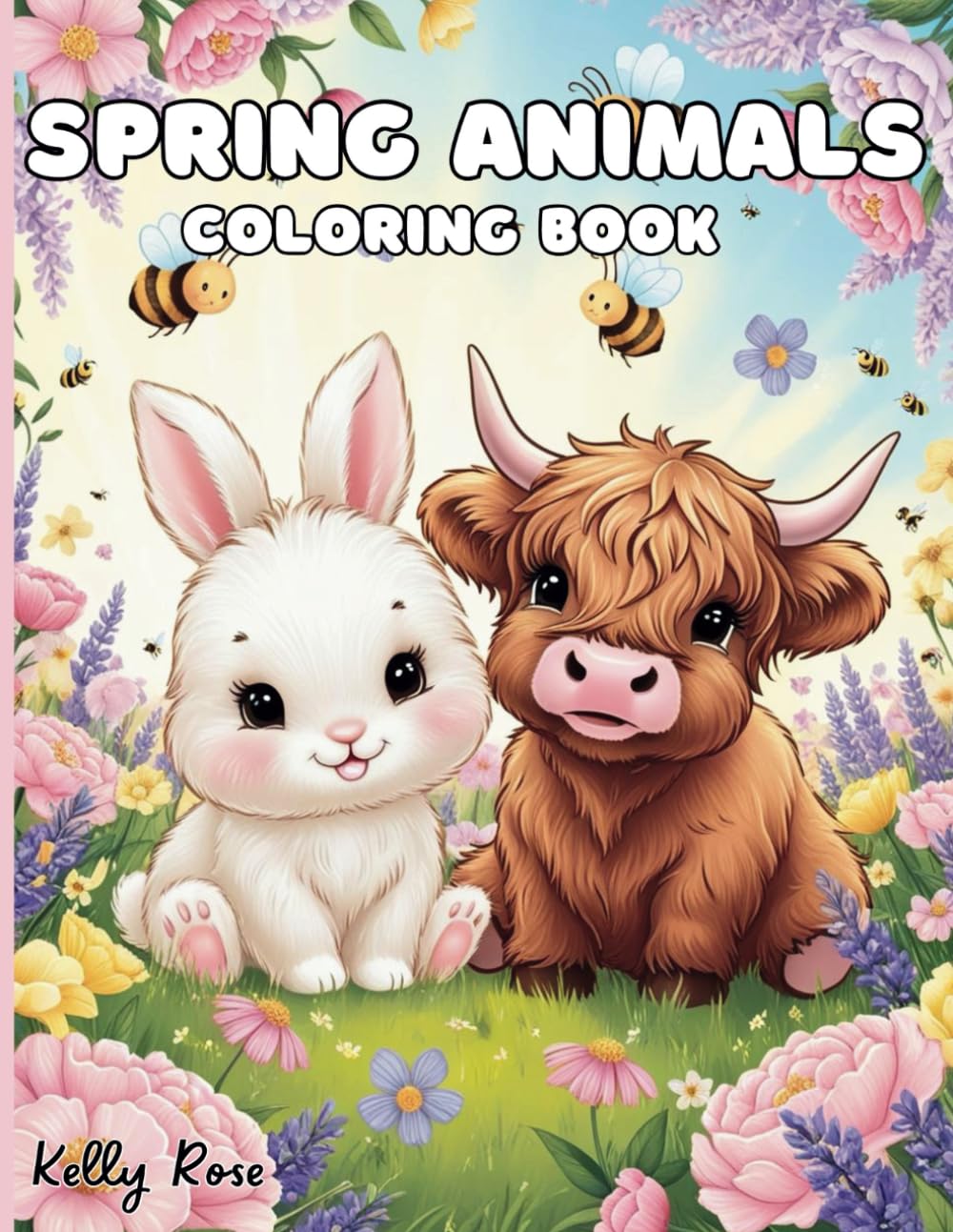 Spring Animals Coloring Book For Kids: Adorable Bunnies, Chicks, Lambs & More!