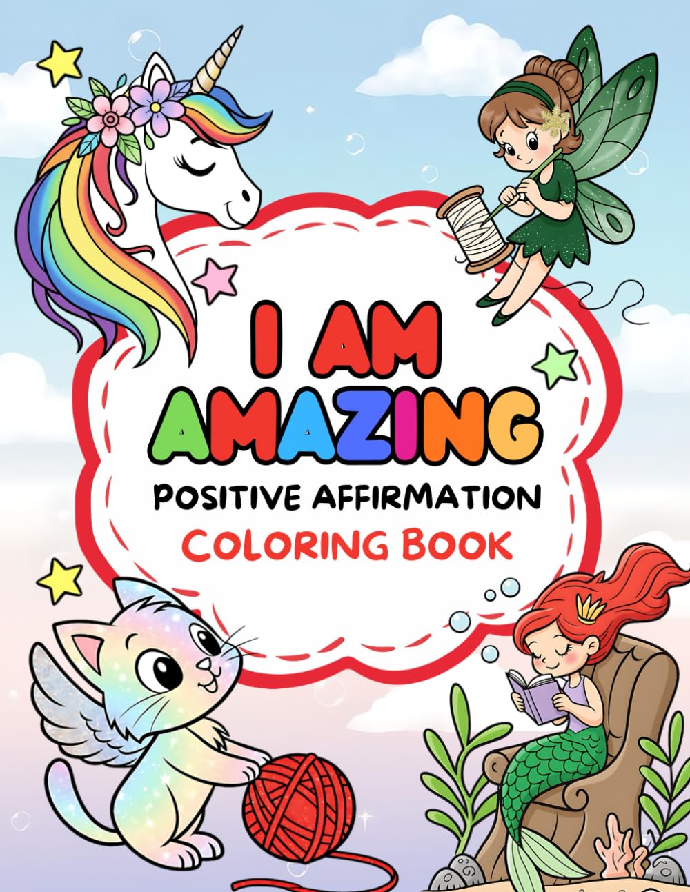 I am Amazing Positive Affirmation Coloring Book: Enhancing self esteem and confidence in young kids