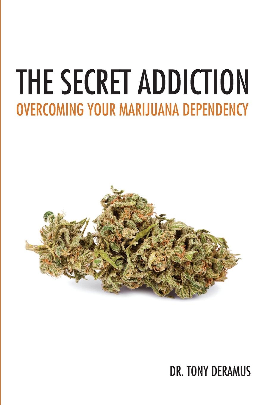 The Secret Addiction: Overcoming Your Marijuana Dependency