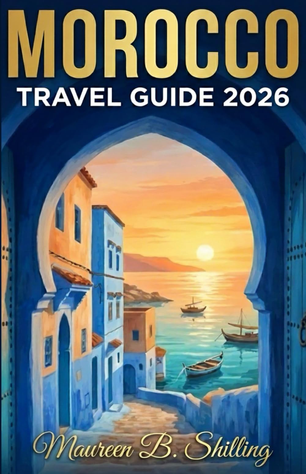 Morocco Travel Guide 2026: Explore Imperial Cities, Sahara Desert & Atlas Mountains with Detailed Itineraries, and Cultural Insights