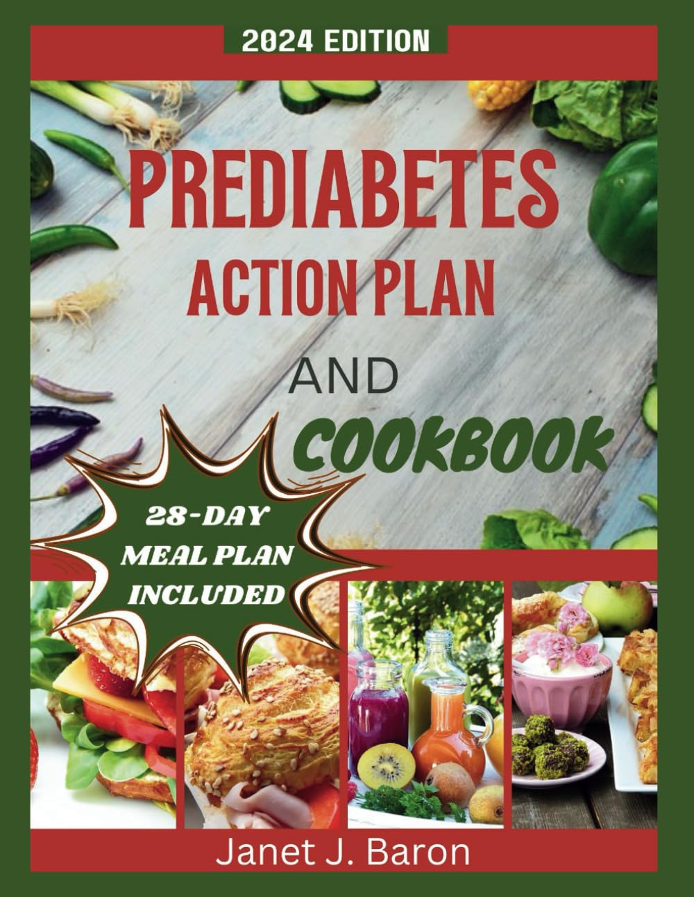 PREDIABETES ACTION PLAN AND COOKBOOK: Delicious Recipes, Healthy Habits, And Expert Guidance to Reverse Prediabetes, Control Sugar, And Get Healthy