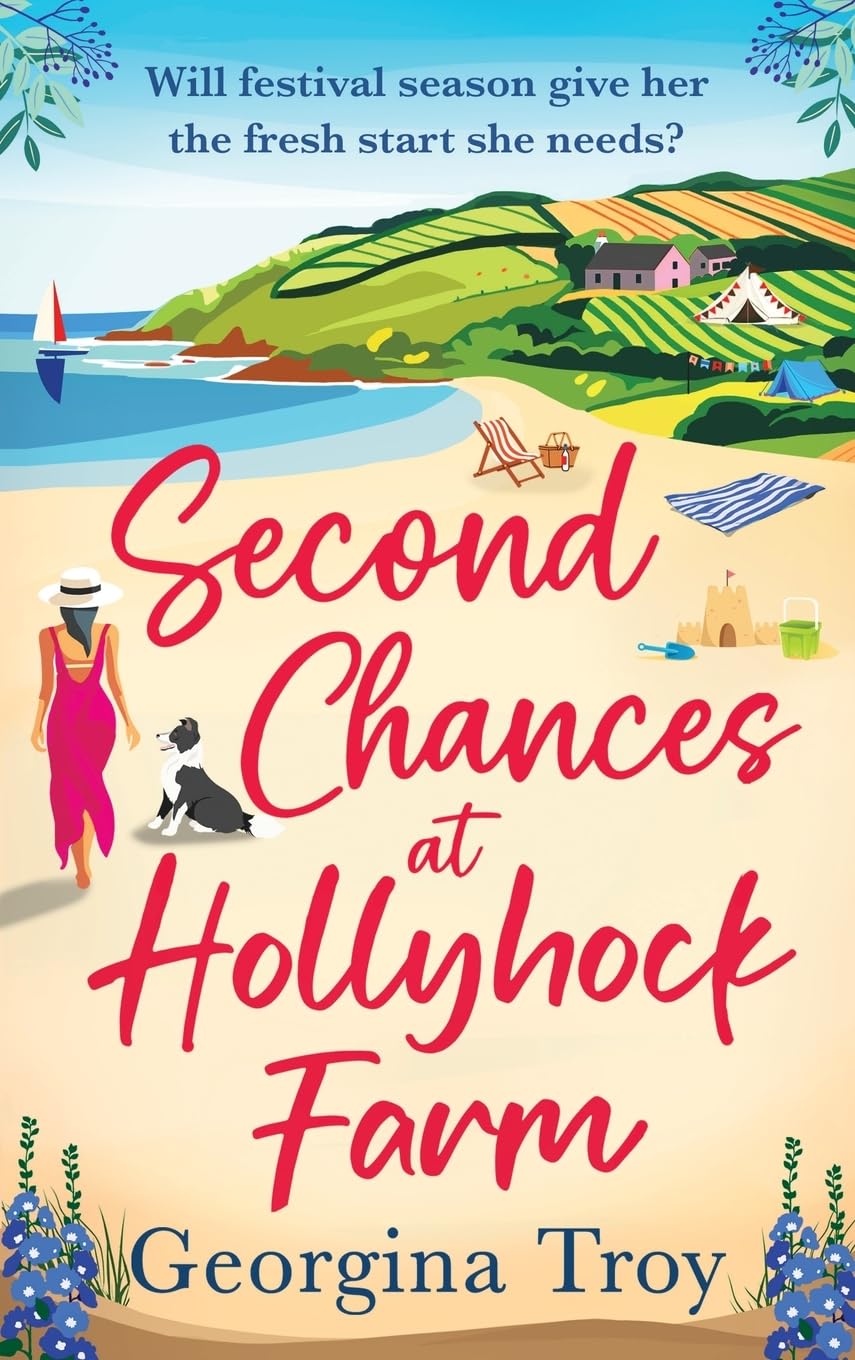 Second Chances at Hollyhock Farm: An uplifting romance from Georgina Troy