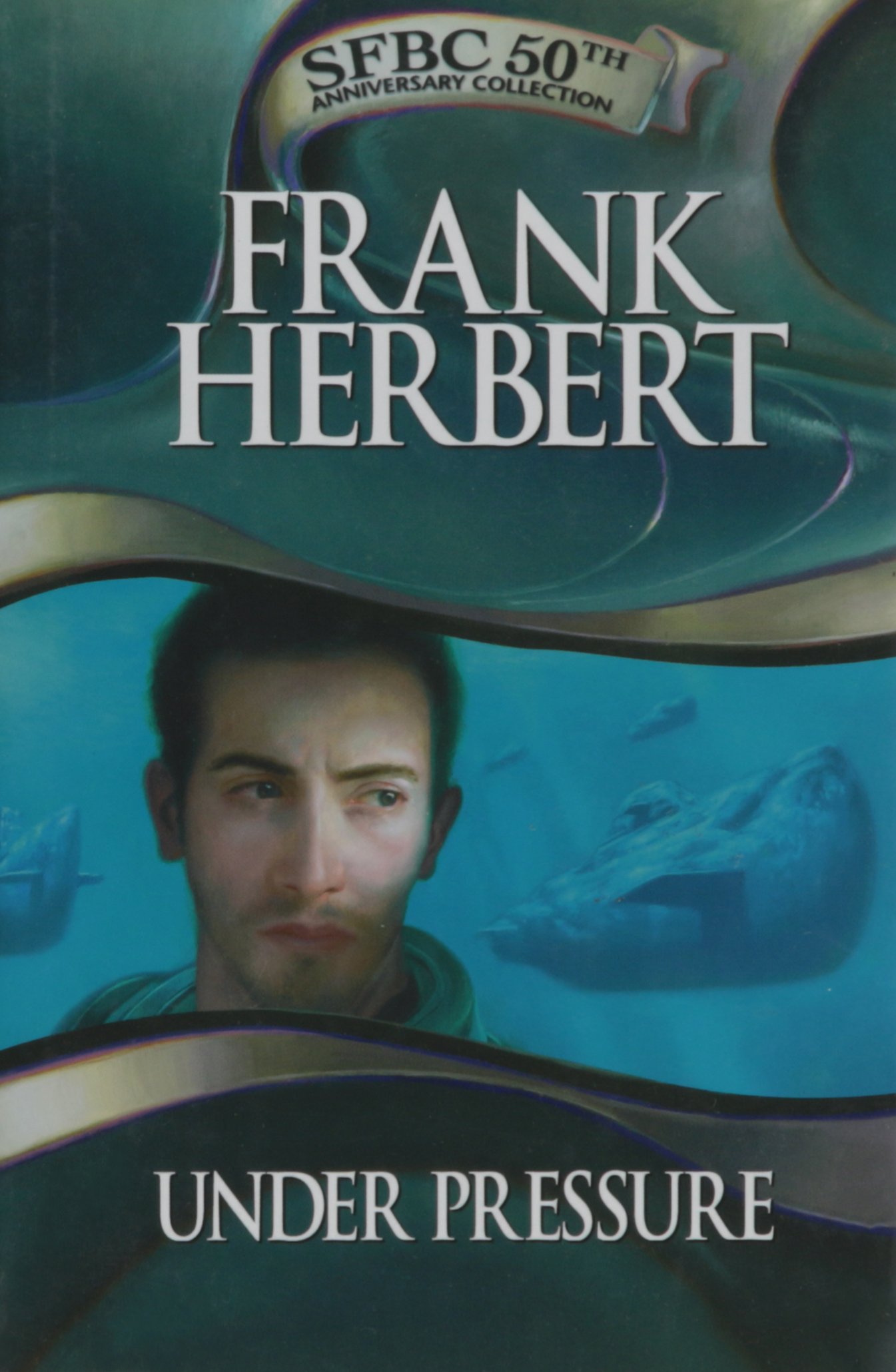 Under Pressure (SFBC 50th Anniversary Collection) [Hardcover] Herbert, Frank