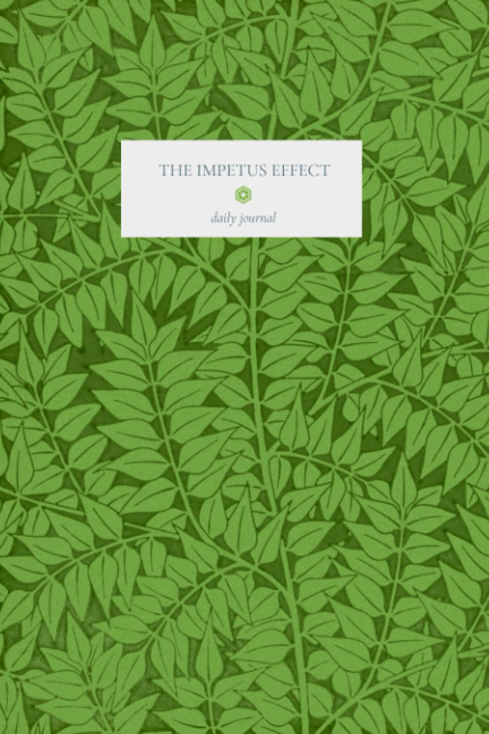 The Impetus EffectThe Impetus Effect: A 6x9 Journal for Notes, Plans, Gratitude, Affirmation, Soul Therapy (with lined pages) - Green Leaf Boho Design