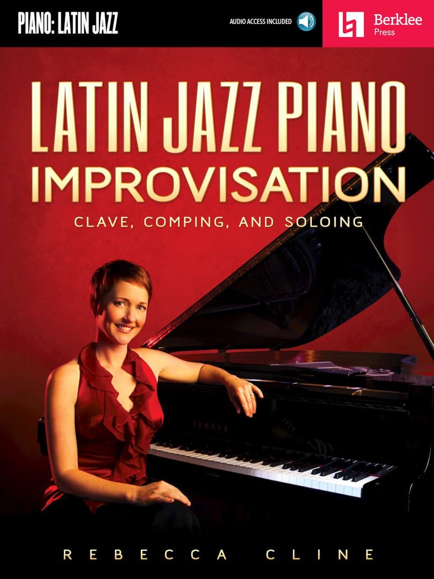 Latin Jazz Piano Improvisation: Clave, Comping, and Soloing Book/Online Audio