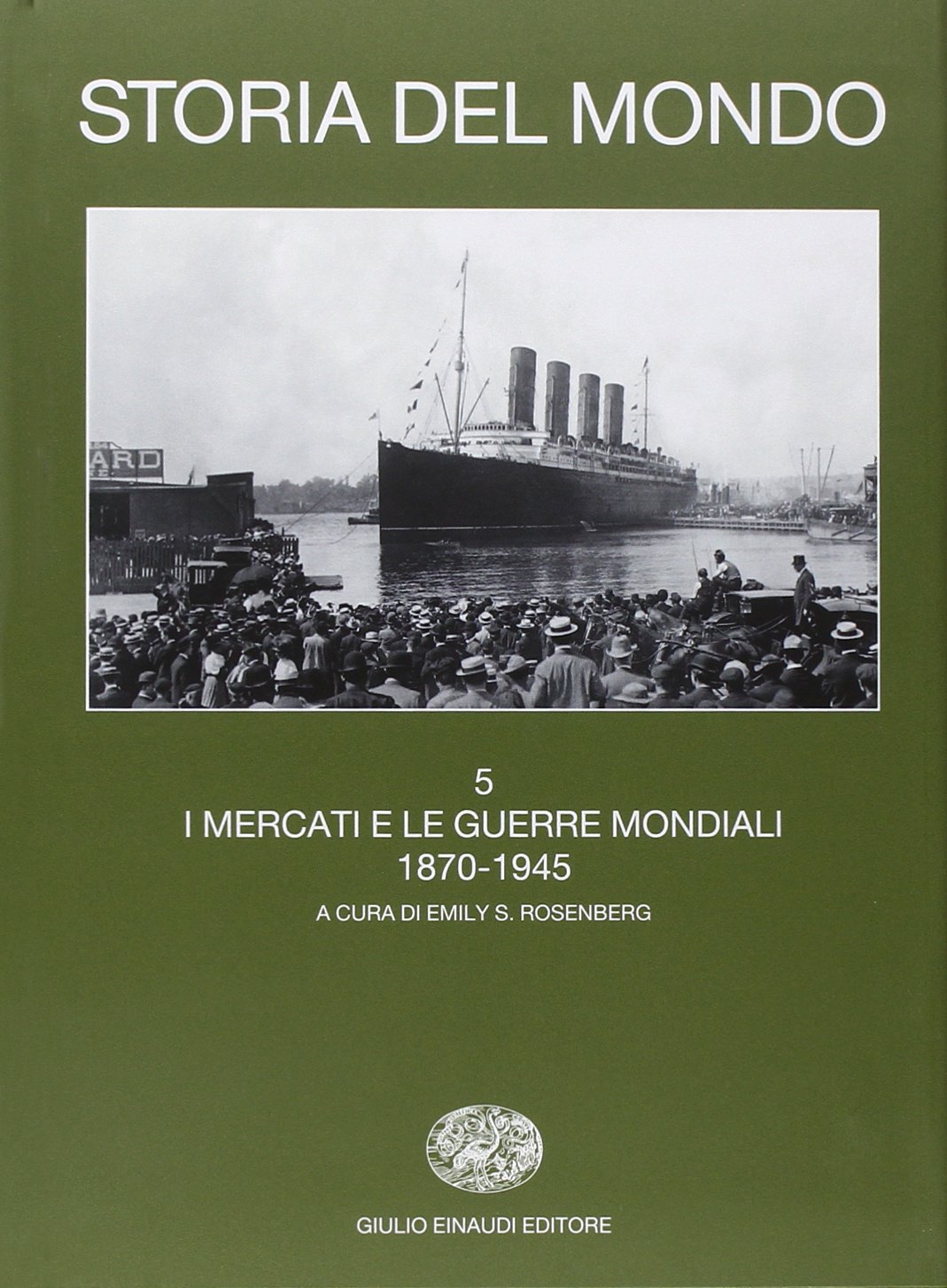 Storia del mondo. I mercati e le guerre mondiali (1870-1945) (Vol. 5)