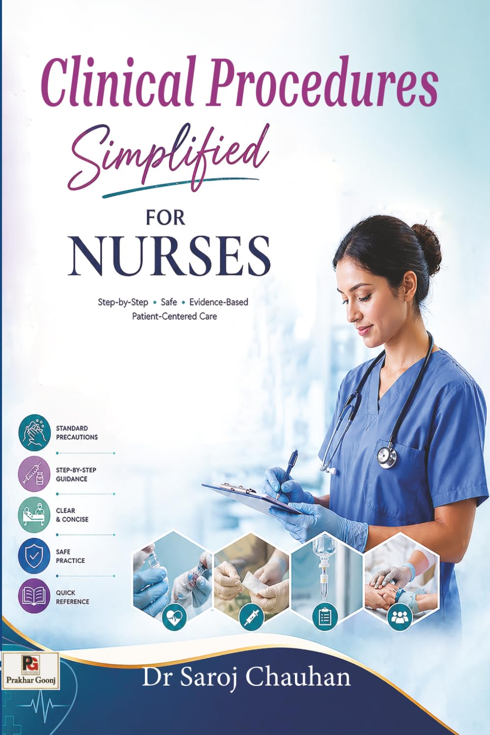 Clinical Procedures Simplified For Nurses: (A Holistic Path to Clarity, Balance & Peace)
