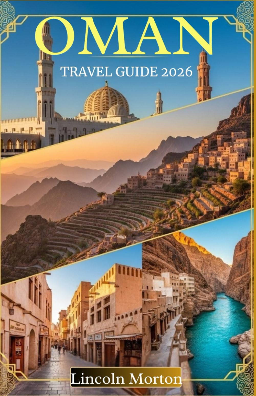 OMAN TRAVEL GUIDE 2026: Discover Ancient Forts, Desert Adventures, Mountain Villages, Pristine Beaches & Authentic Arabian Culture in the Middle East