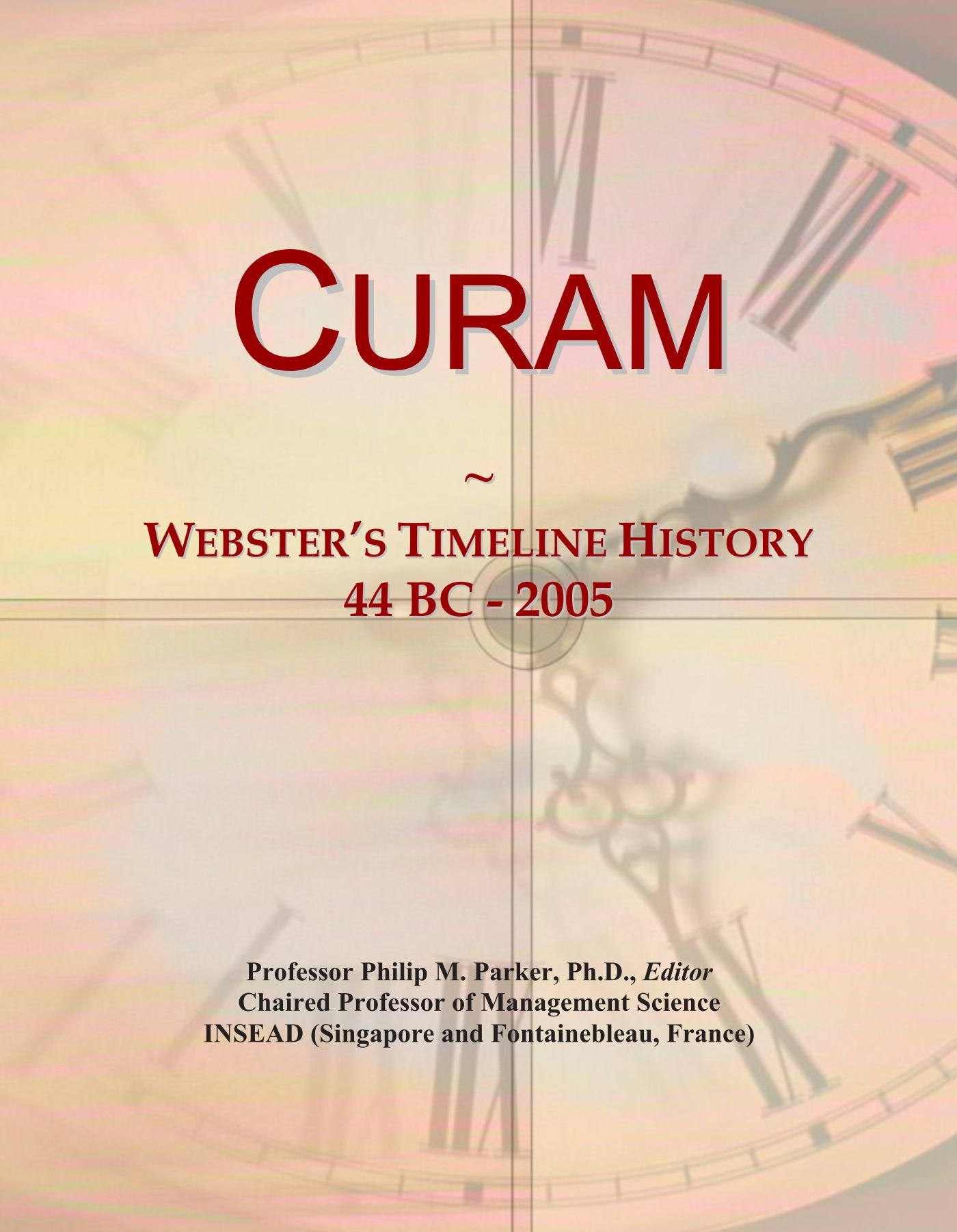 Curam: Webster's Timeline History, 44 BC - 2005
