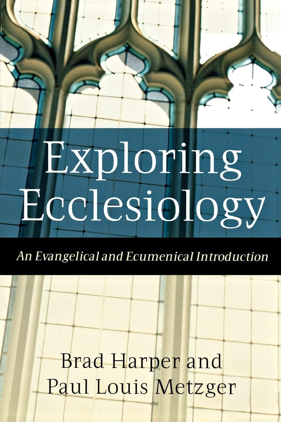 Exploring Ecclesiology: An Evangelical and Ecumenical Introduction Paperback – March 1, 2009