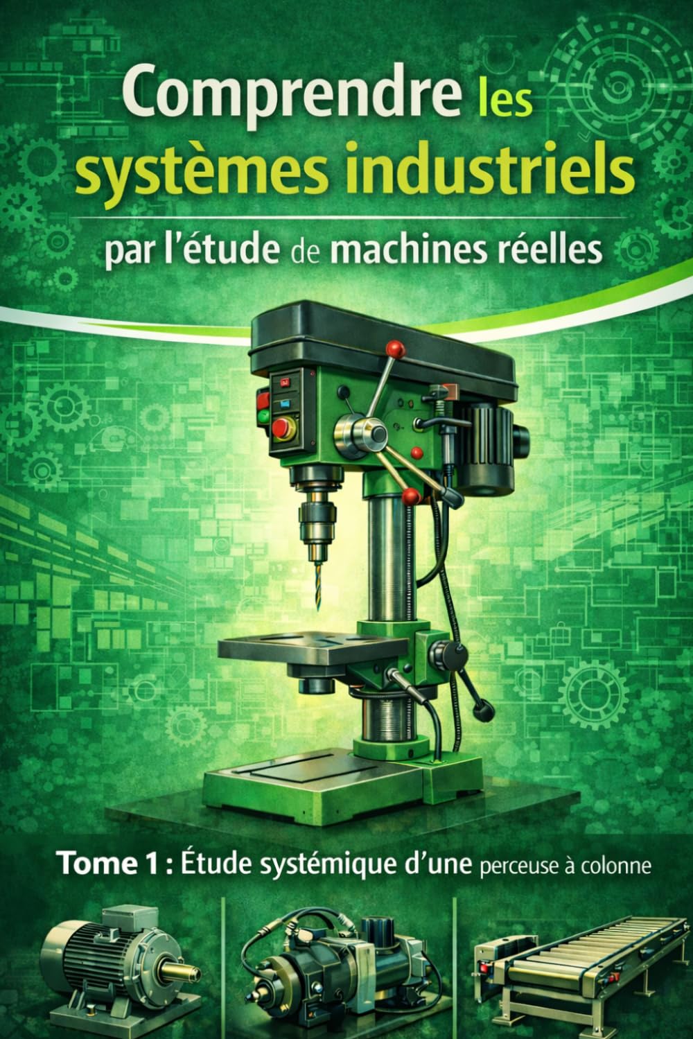 Comprendre les systèmes industriels par l’étude de machines réelles: Le perceuse à colonne