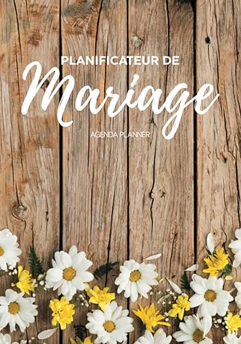 Planificateur de Mariage Agenda Planner: Calendrier Organiseur Mariage pour Mariées,Couples &amp; Wedding Planner Professionnel,Cahier Compagnon Pour ... Planning &amp; Organisation/Préparation Mariage
