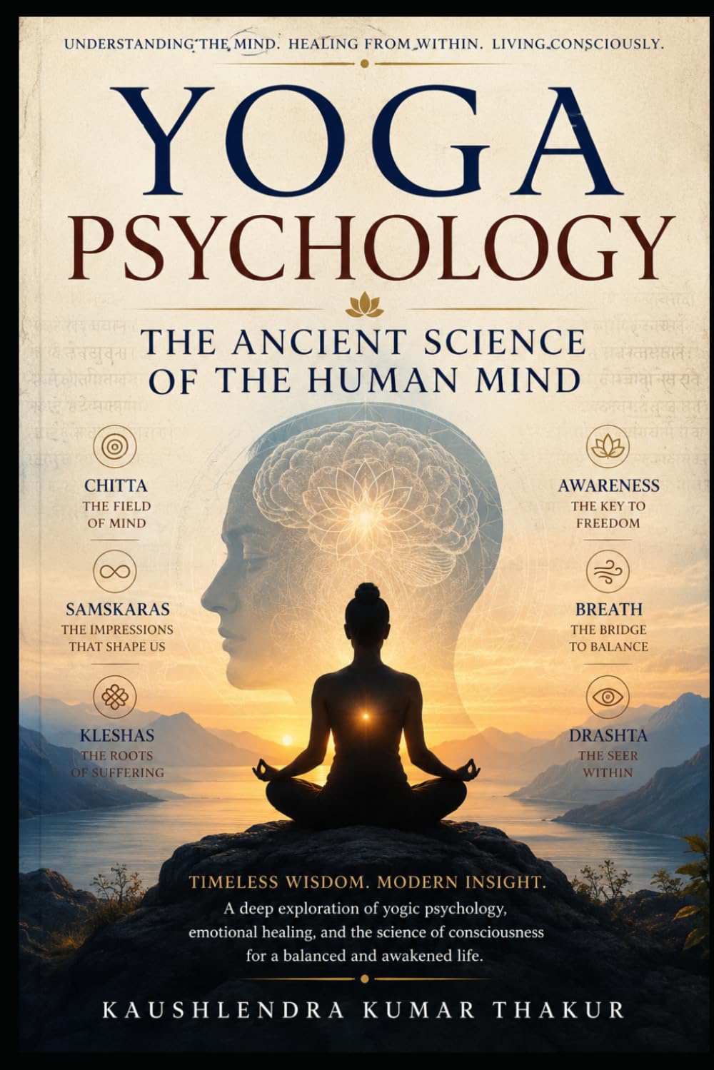 Yoga Psychology: The Ancient Science of the Human Mind
