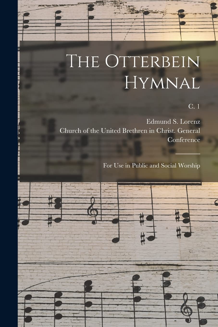 The Otterbein Hymnal: for Use in Public and Social Worship; c. 1