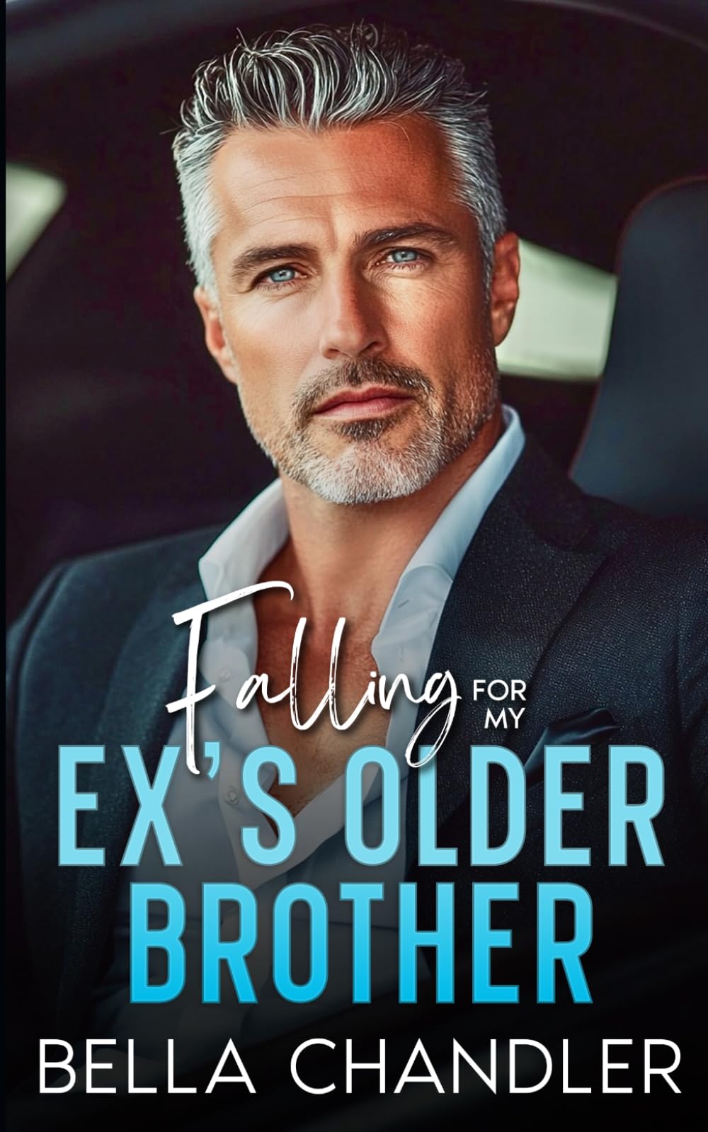 Falling For My Ex's Older Brother: An Age Gap Off Limits Billionaire Boss Romance (Billionaire Brothers Obsession)