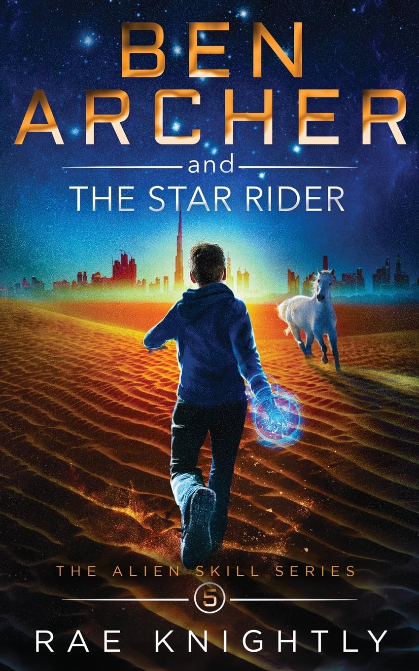Rae Knightly - Ben Archer & the Star Rider - The Alien Skill Series Book 5