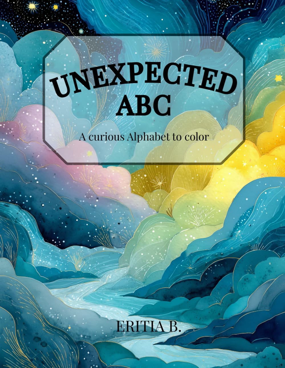 Unexpected ABC: A curious Alphabet to color