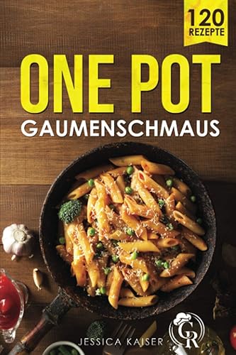 One Pot Gaumenschmaus: 120 leckere Rezepte aus einem Topf. Eine kulinarische Weltreise mit diesem One Pot Kochbuch. Vegane &amp; vegetarische Gerichte, Low Carb, Soulfood, Suppen und Pasta Rezepte.