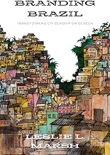 Branding Brazil: Transforming Citizenship on Screen
