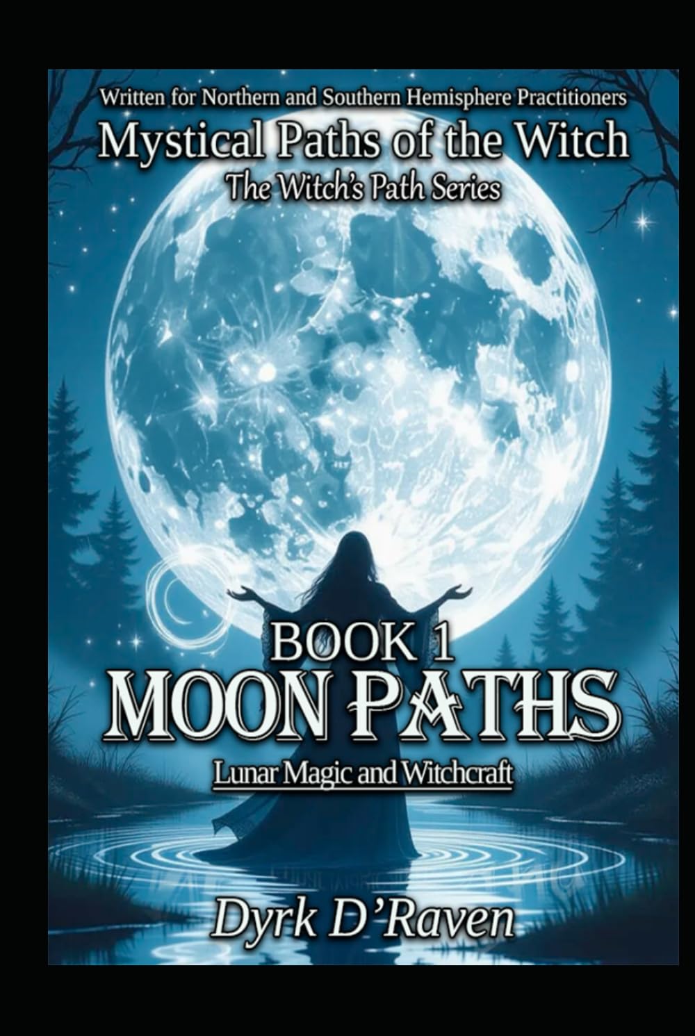 BOOK 1 Moon Paths: Lunar Magic and Witchcraft (Mystical Paths of the Witch : The Witch’s Path Series)