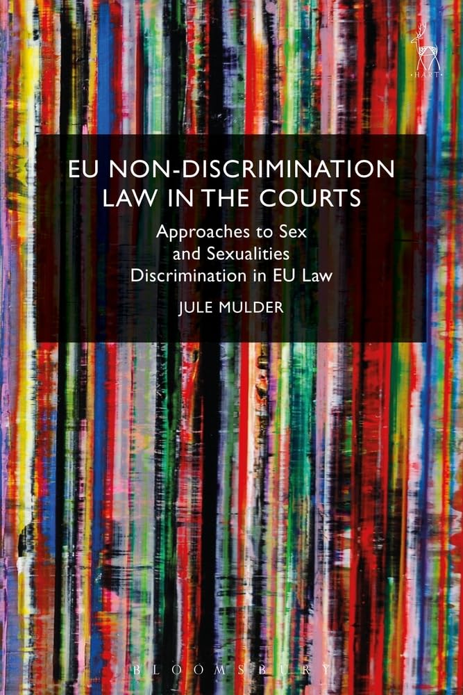 EU Non-Discrimination Law in the Courts: Approaches to Sex and Sexualities Discrimination in EU Law