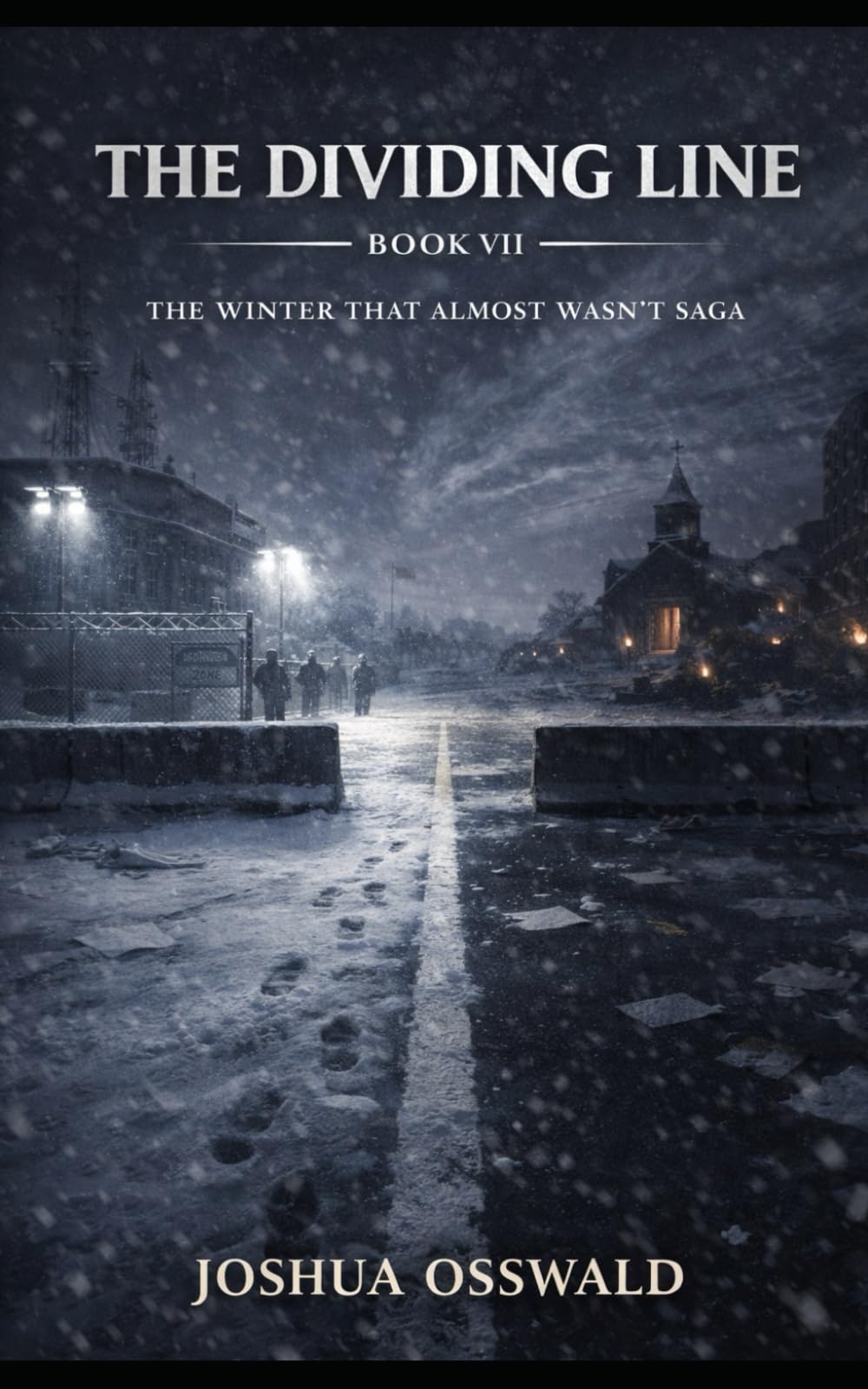 THE DIVIDING LINE: Book VII of The Winter That Almost Wasn’t Saga