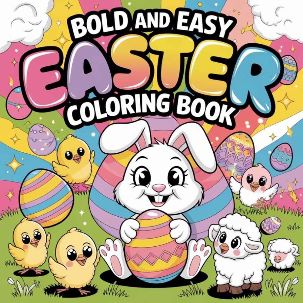 Bold and Easy Easter Coloring Book for Kids: A Fun and Simple Easter Coloring Book Perfect for Toddlers, Preschoolers, and Kids Ages 2–6