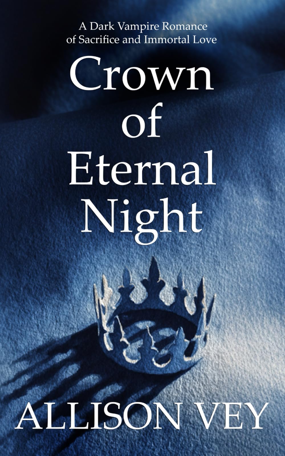 Crown of Eternal Night: A Dark Vampire Romance of Sacrifice and Immortal Love: 1 (Tsarov Vampires Series)