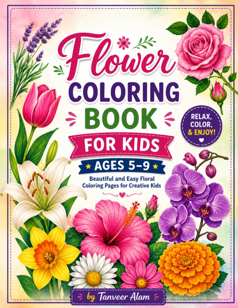 Flower Coloring Book for Kids Ages 5–9: Beautiful and Easy Floral Coloring Pages for Creative Kids