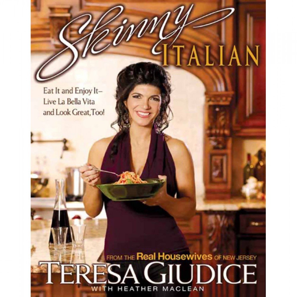 Skinny Italian: Eat It and Enjoy It – Live La Bella Vita and Look Great,  Too!