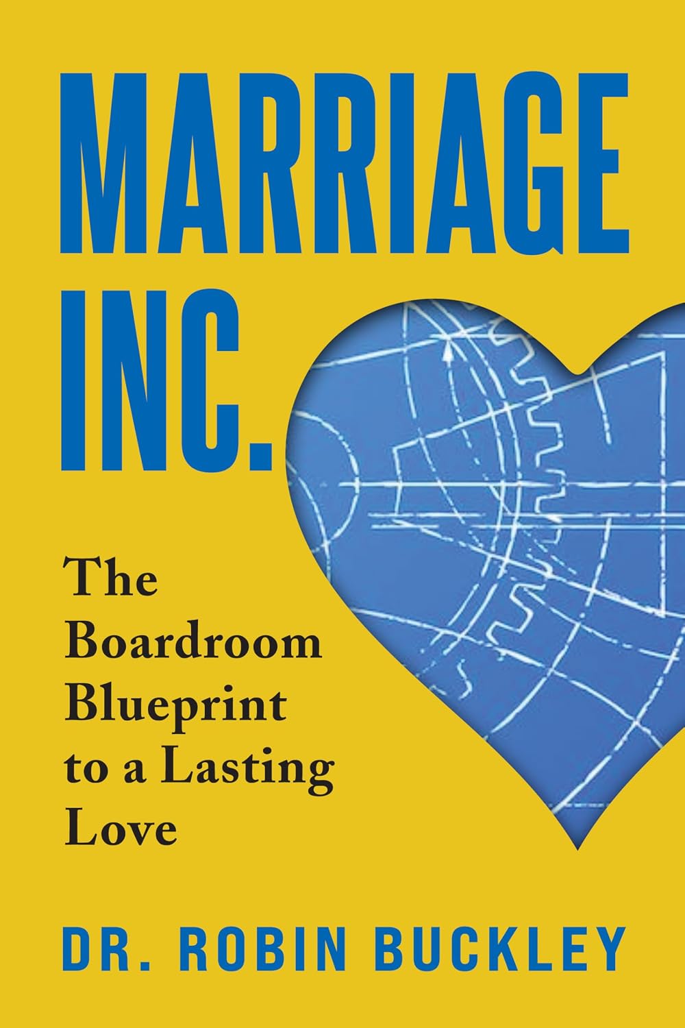 Marriage Inc: The Boardroom Blueprint to a Lasting Love