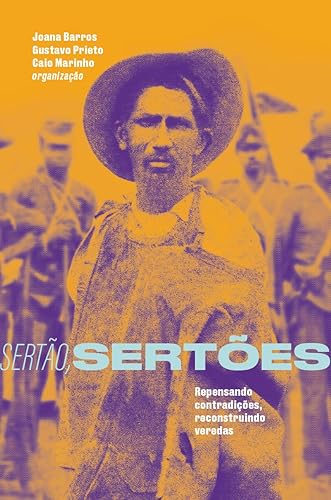 Sertão, Sertões: Repensando Contradições, Reconstruindo Veredas