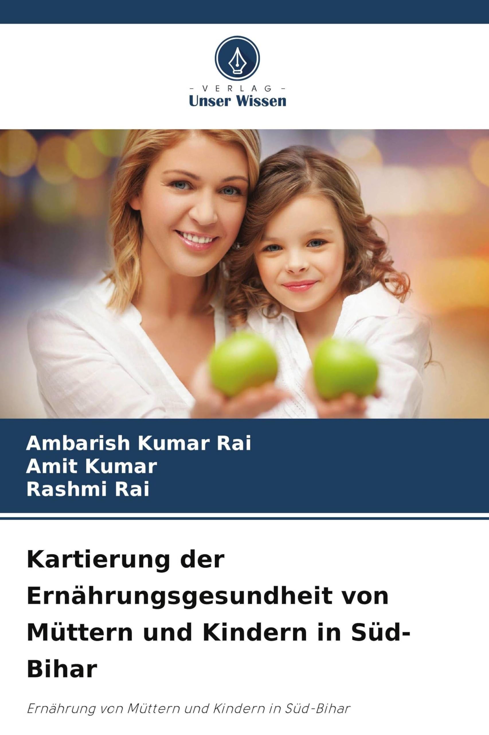 Kartierung der Ernährungsgesundheit von Müttern und Kindern in Süd-Bihar: Ernährung von Müttern und Kindern in Süd-Bihar
