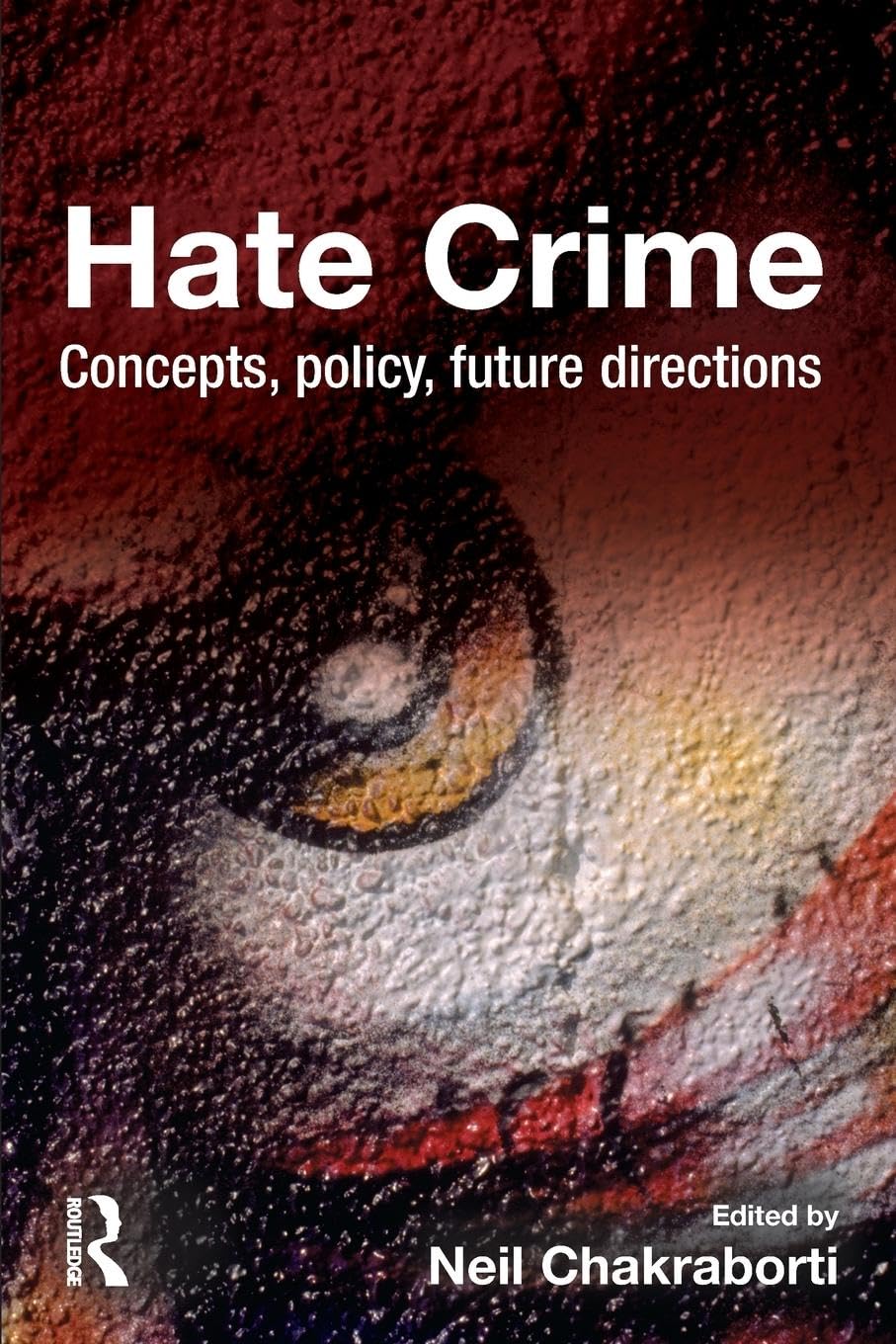 Hate Crime: Concepts, Policy, Future Directions