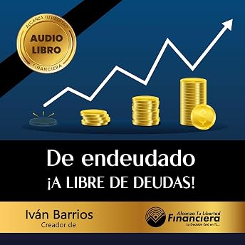 De Endeudado a Libre De Deudas [From Indebted to Debt Free] Audio Libro por Ivan Jose Barrios Banquez episode artwork