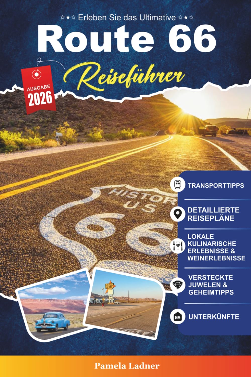 ROUTE 66 REISEFÜHRER 2027: Der vollständige anfängerfreundliche Roadtrip-Guide für die Mother Road