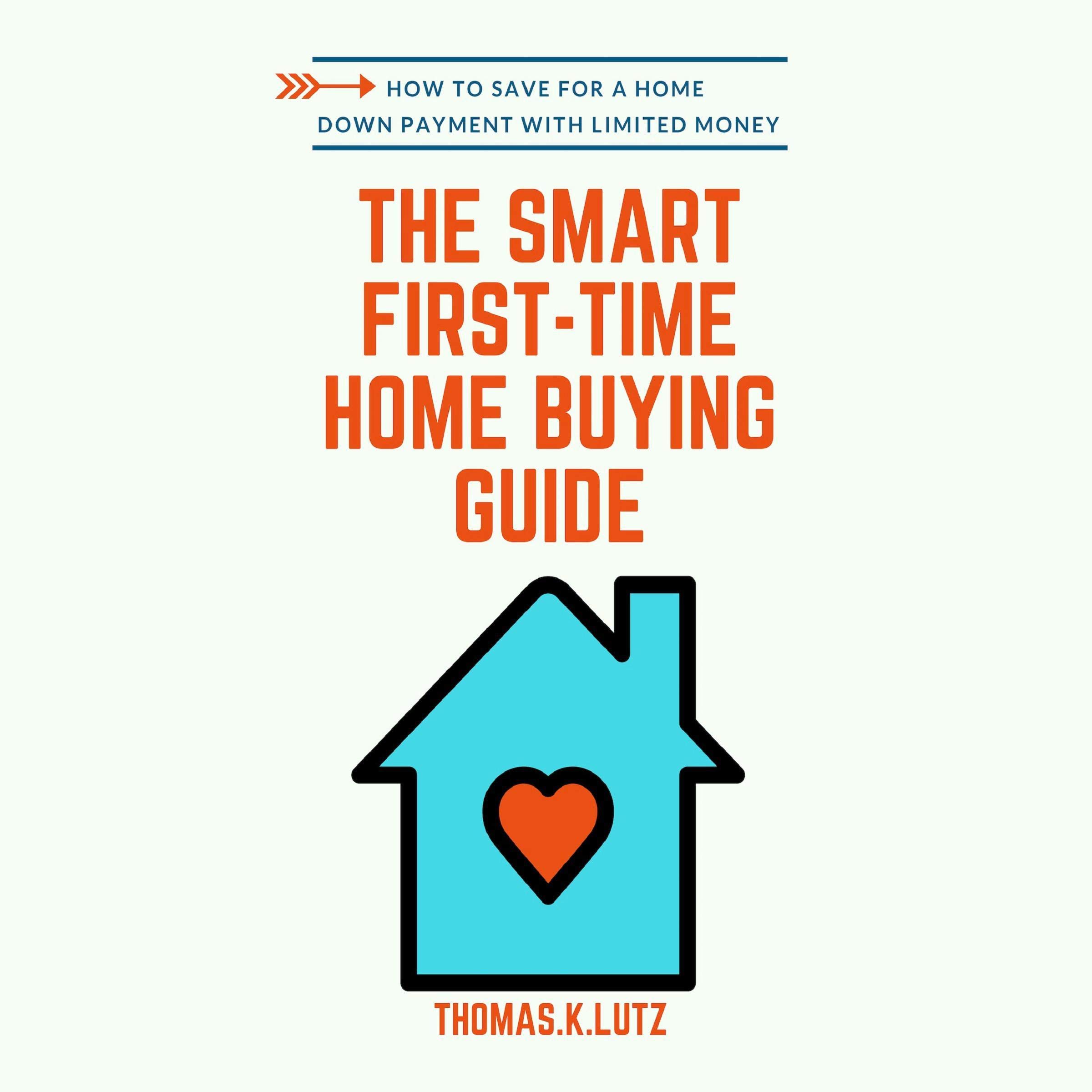 Cover art for The Smart First-Time Home Buying Guide