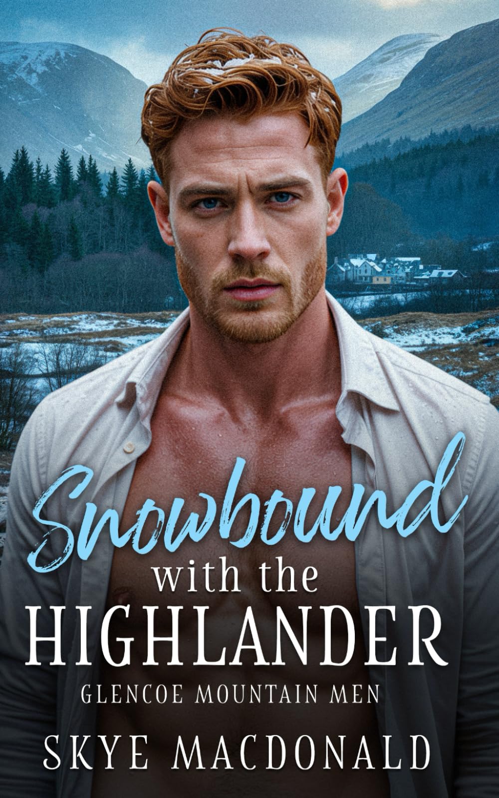 Snowbound with the Highlander: A Forced Proximity/Enemies-to-Lovers Romance (Glencoe Mountain Men)