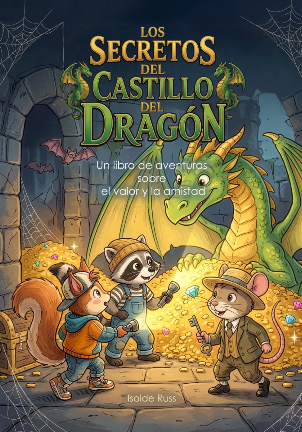 El secreto del castillo del dragón: Un libro de aventuras sobre el valor y la amistad (The Adventure Stories of Raccoon, Squirrel, and Mouse)