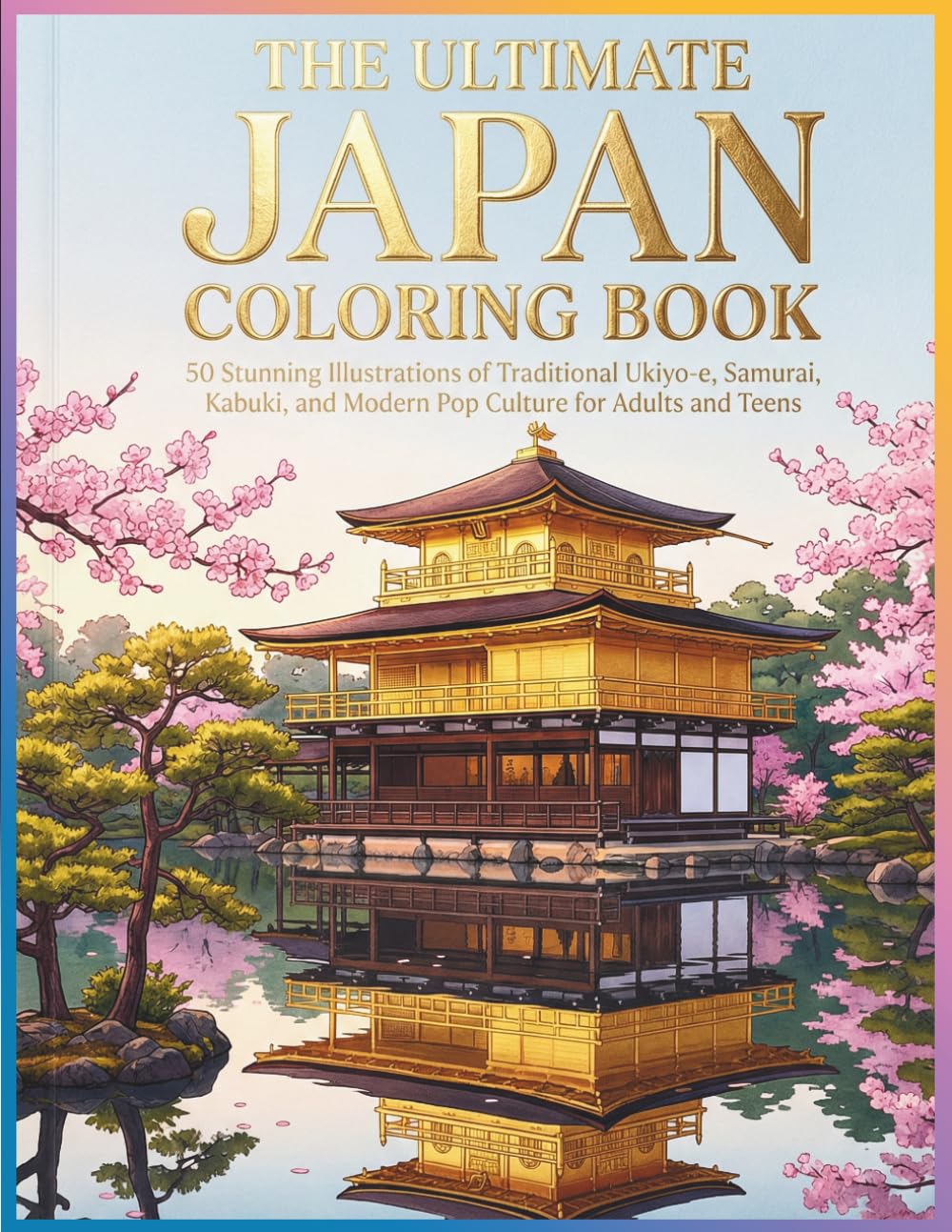 The Ultimate Japan Coloring Book: 50 Stunning Illustrations: A Journey Through Traditional Art and Modern Culture