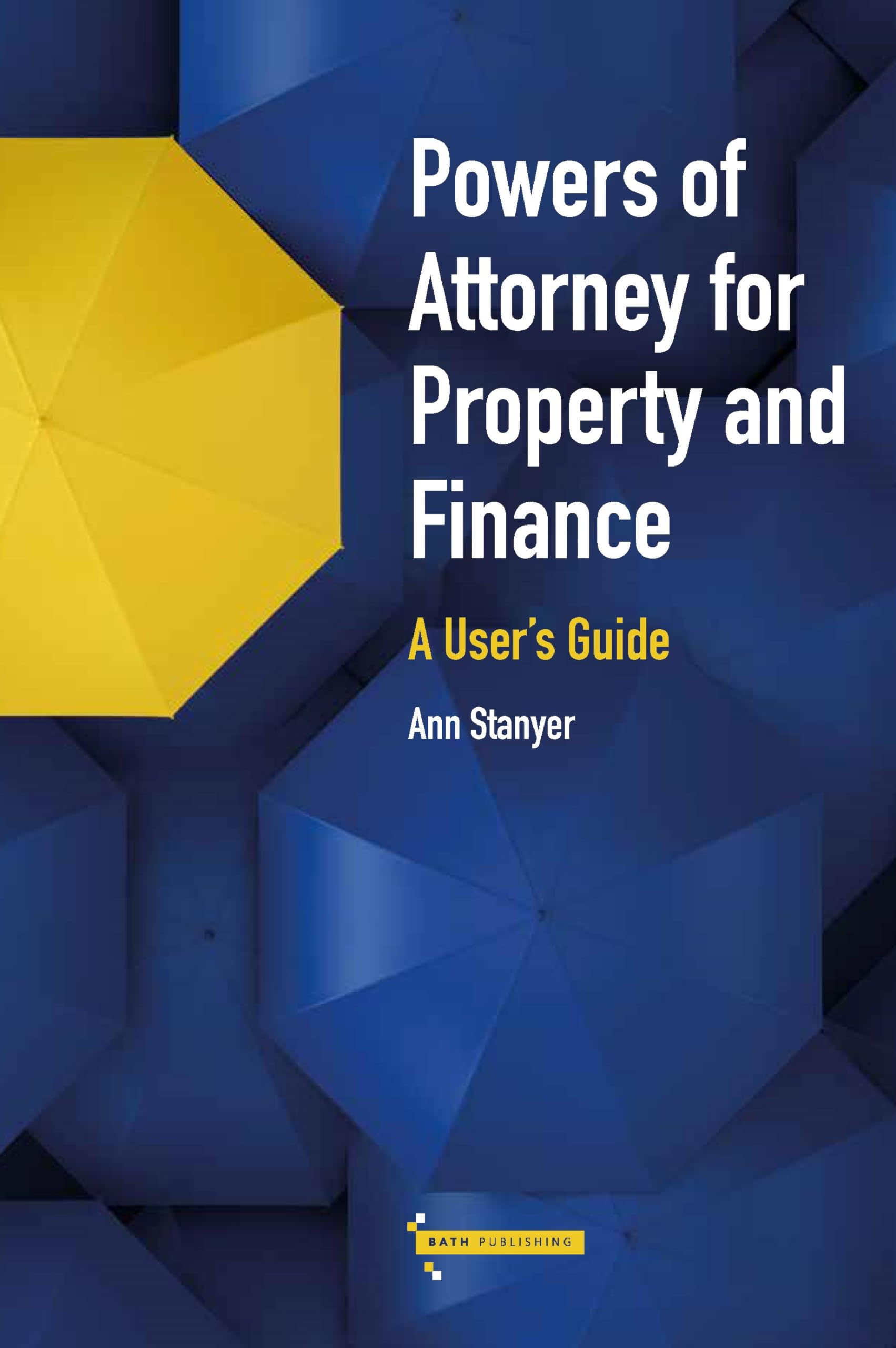 Powers of Attorney for Property & Finance by Ann Stanyer - 9781739310332