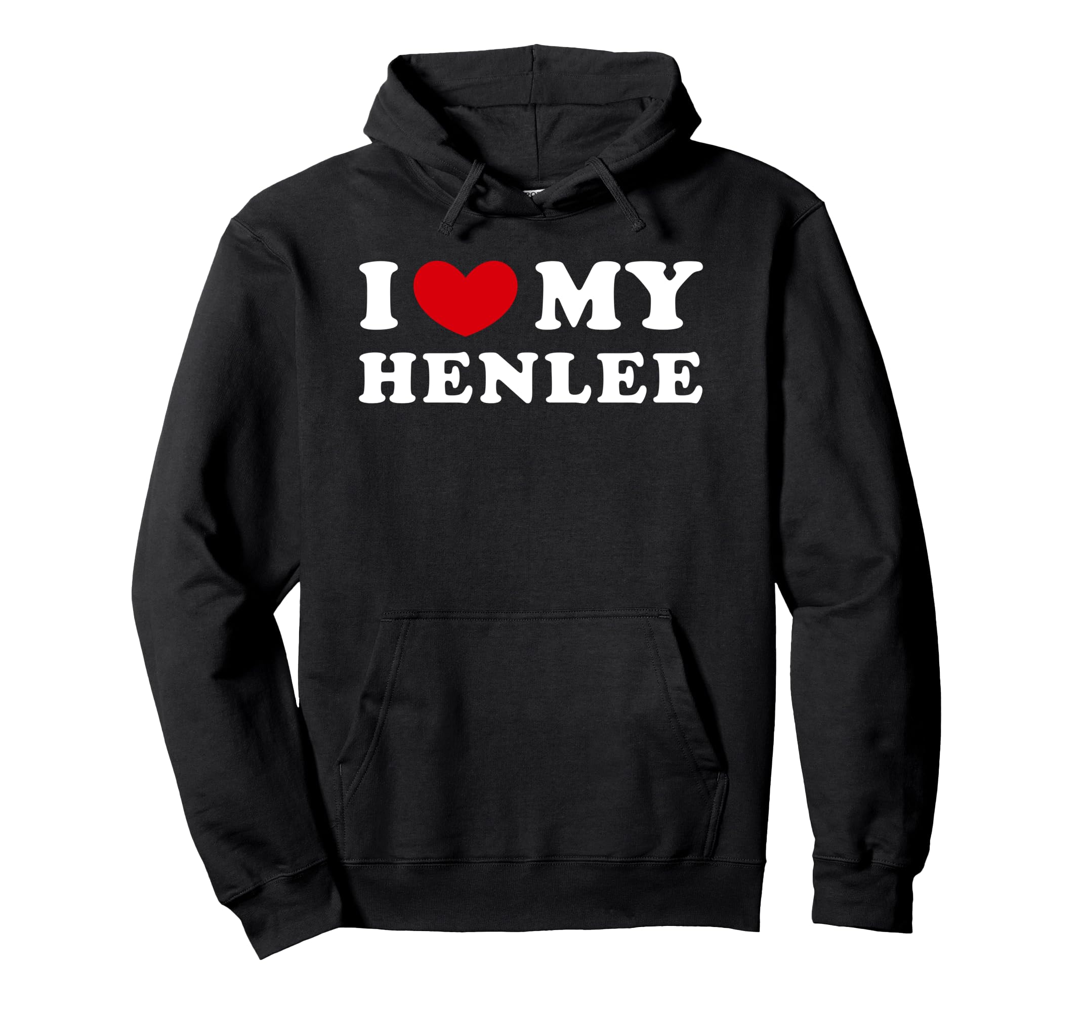 I Love My Henlee, I Heart My Henlee Pullover Hoodie