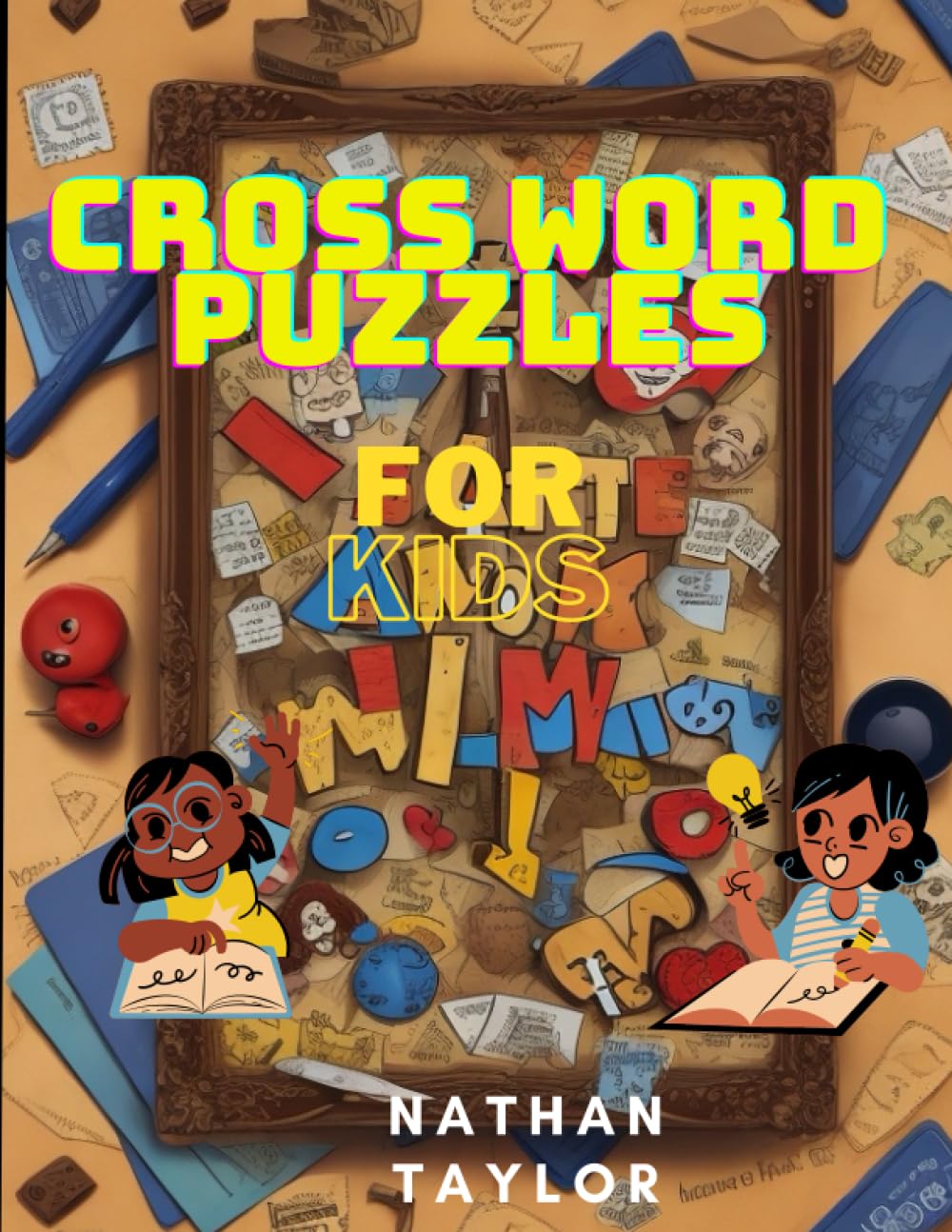 Cross word puzzles for kids: A fun and easy cross word puzzle book for kids ages 6-12 (easy word leaning for kids)