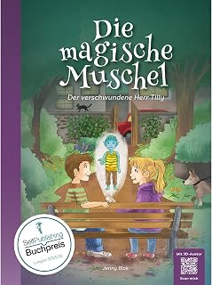 Die magische Muschel - Der verschwundene Herr Tilly (Kinderbuch mit interaktivem 3D-Gebärdensprachavatar, hörende und taube Protagonisten, Gebärden im Buch, Rätsel, Videos)