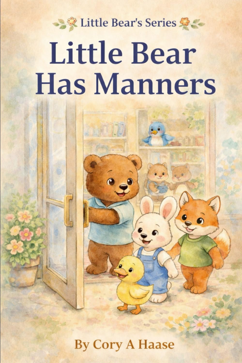 Little Bear Has Manners: A Children's Picture Book About Saying Please and Thank You, Respect, and Good Manners in Public Places (Little Bear's Series)