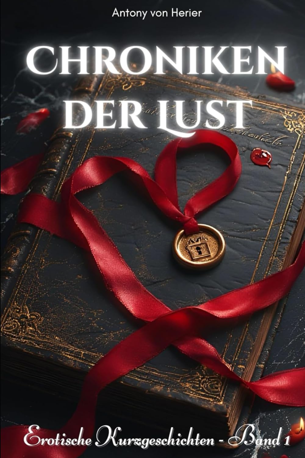 Chroniken der Lust: Erotische Kurzgeschichten - Band 1